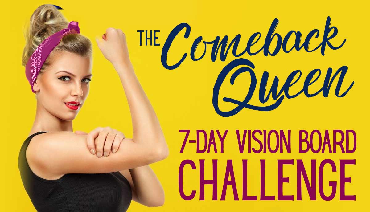The Comeback Queen 7-Day Vision Board Challenge