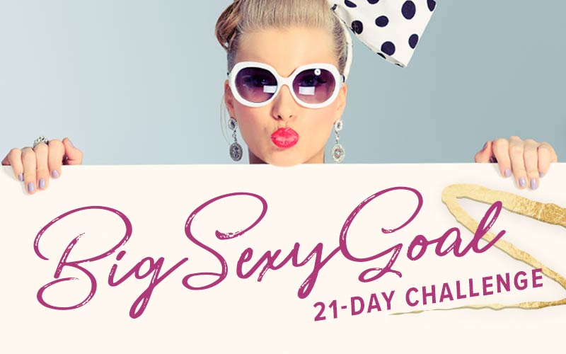Big Sexy Goal 21-Day Challenge