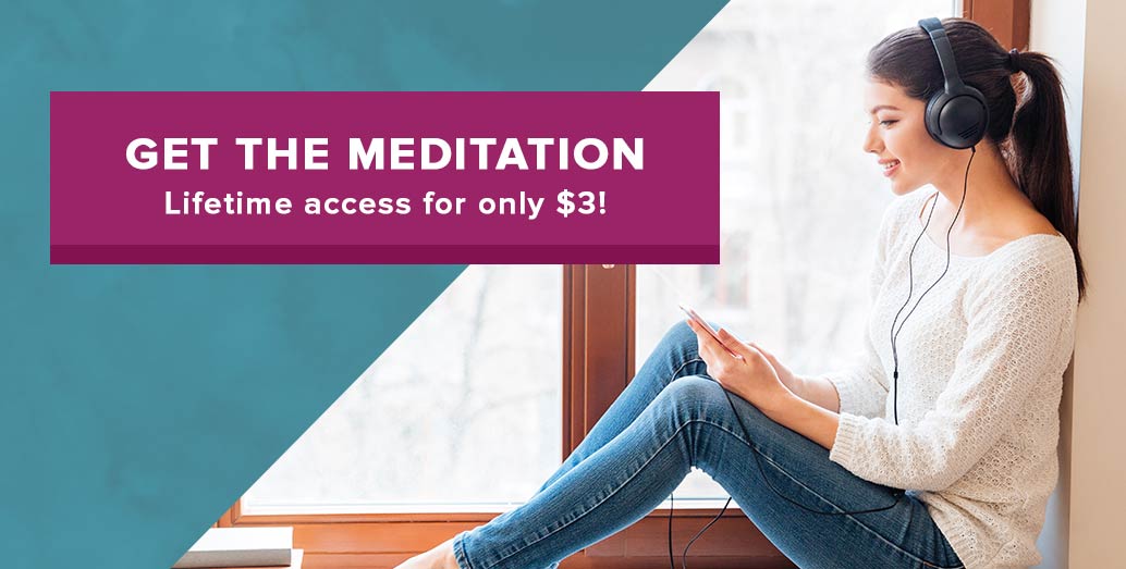 Get the meditation! Lifetime access for only $3